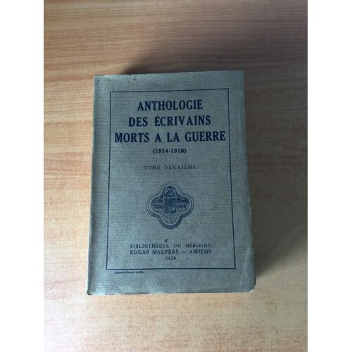 Anthologie Des Ecrivains Morts A La Guerre (1914-1918) Tome 2