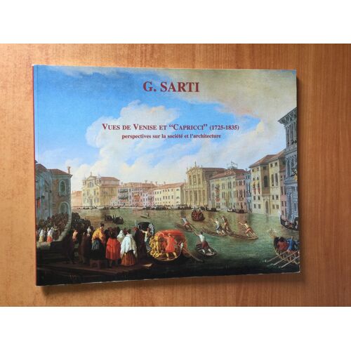 Vues De Venise Et ""Capricci"" (1725-1835) Perspectives Sur La Société Et L'architecture Février-Mars 2000