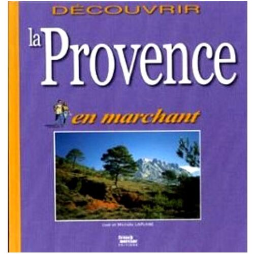 Découvrir La Provence En Marchant