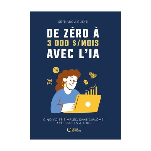 De Zéro À 3 000 $/Mois Avec L'ia : Cinq Voies Simples, Sans Diplôme, Accessibles À Tous