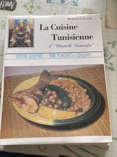 La Cuisine Tunisienne D Ommok Sannafa Illustrations Z. Turki Mohamed Kouki 1998  Édition Illustrée 120 Planches En Couleur
