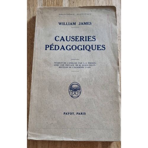 Causeries Pédagogiques Par William James - Éditions Payot 1934