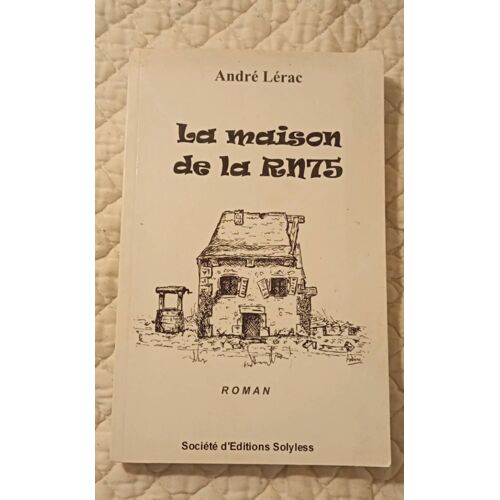 André Lerac, La Maison De La Rn 75, Société D'Éditions Solyless