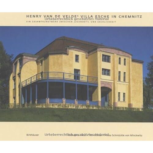 Henry Van De Veldes Villa Esche In Chemnitz: Ein Gesamtkunstwerk Zwischen Jugenstil Und Sachlichkeit