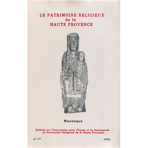 Le Patrimoine Religieux De La Haute Provence .Manosque .Numéro 17
