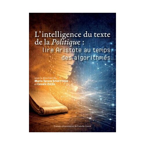 L'intelligence Du Texte De La Politique : Lire Aristote Au Temps Des Algorithmes
