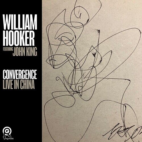 William Hooker - Convergence: Live In China [Vinyl Lp]