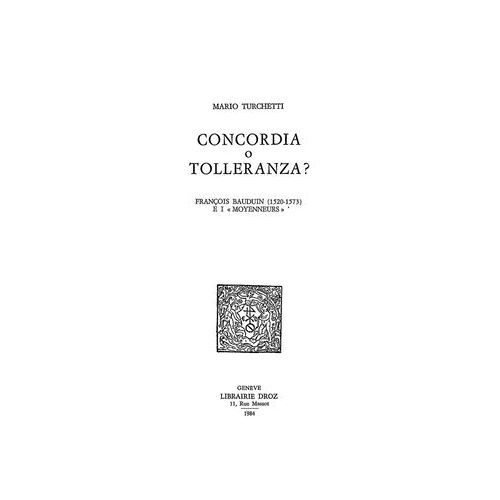 Concordia O Tolleranza? François Bauduin (1520-1573) E I «Moyenneurs»