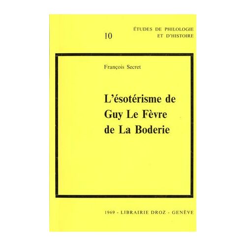 L'ésotérisme De Guy Le Fèvre De La Boderie