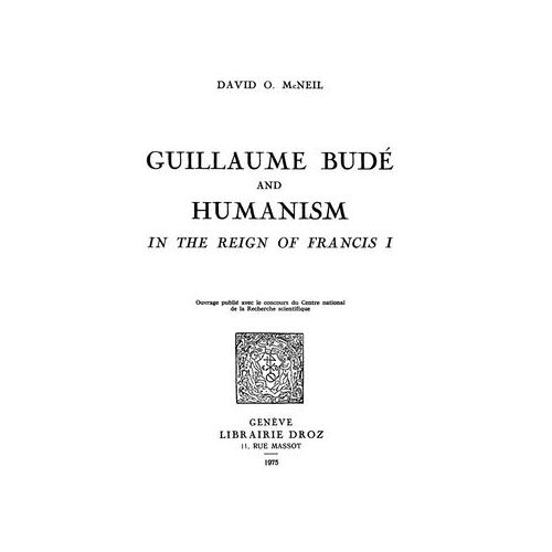 Guillaume Budé And Humanism In The Reign Of Francis I