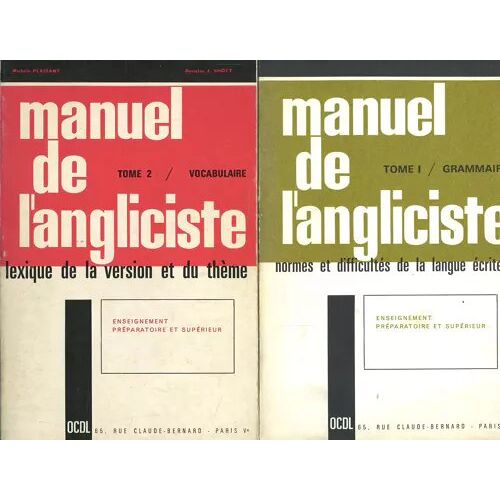 Manuel De L'angliciste [Tome 1 : Grammaire (Normes Et Difficultés De La Langue Écrite) ; Tome 2 : Vocabulaire (Lexique De La Version Et Du Thème)] - Patrick Rafroidi (O.C.D.L. 1979)