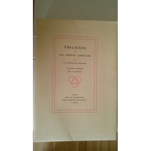 Emilienne Ou Les Amours Ambiguës - Gravures Originales De F. Dannat. 1 Des 10 Ex. Sur Vélin De Rives Enrichi D'Un Dessin Original Et D'Une Suite Des 12 Gravures En Sépia. J. Haumont (Sans Date, 1960)