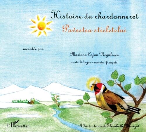 Histoire Du Chardonneret - Edition Bilingue Français-Roumain