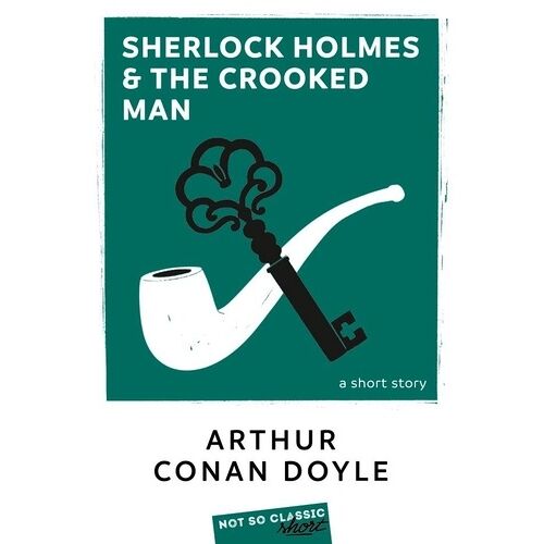 Sherlock Holmes And The Crooked Man