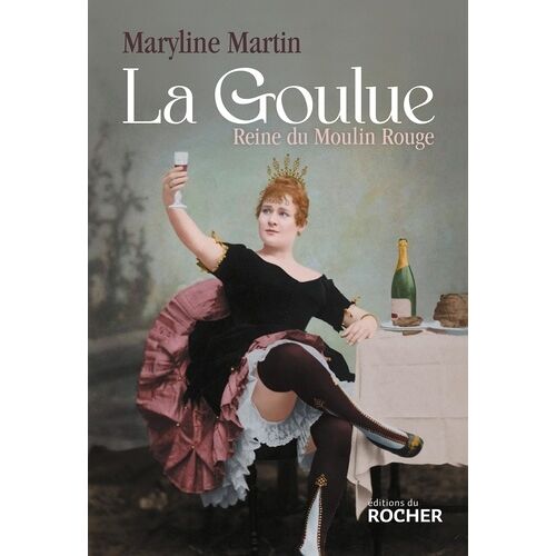 La Goulue - Reine Du Moulin Rouge