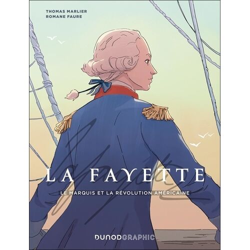 La Fayette - Le Marquis Et La Révolution Américaine