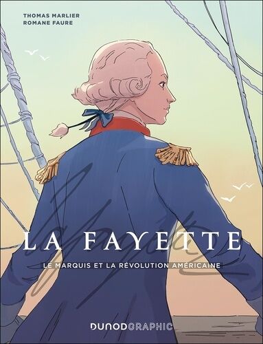 La Fayette - Le Marquis Et La Révolution Américaine