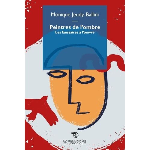Peintres De L'ombre - Les Faussaires À L'oeuvre