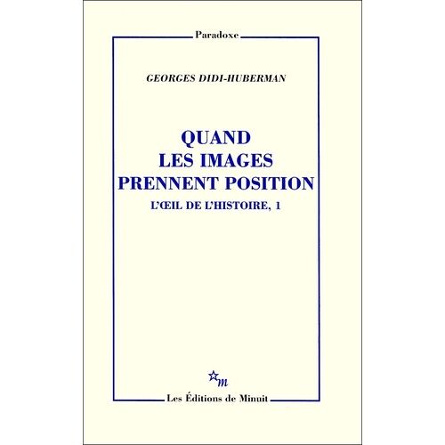 L'oeil De L'histoire - Tome 1, Quand Les Images Prennent Position