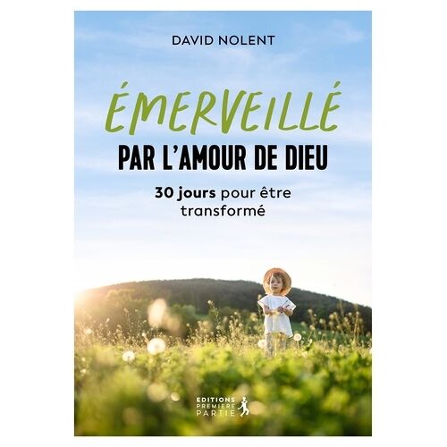 Emerveillé Par L'amour De Dieu - 30 Jours Pour Être Transformé