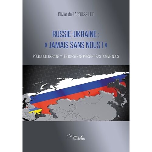 Russie-Ukraine : « Jamais Sans Nous ! » - Pourquoi L'ukraine ? Les Russes Ne Pensent Pas Comme Nous
