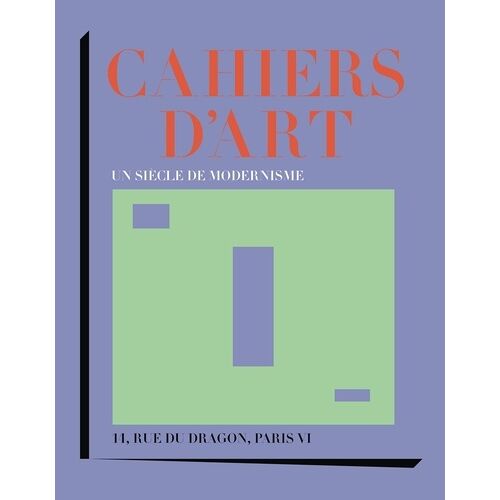 Cahiers D'art - Un Siècle De Modernisme-14, Rue Du Dragon, Paris Vi