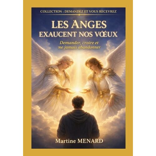 Les Anges Exaucent Nos Voeux !