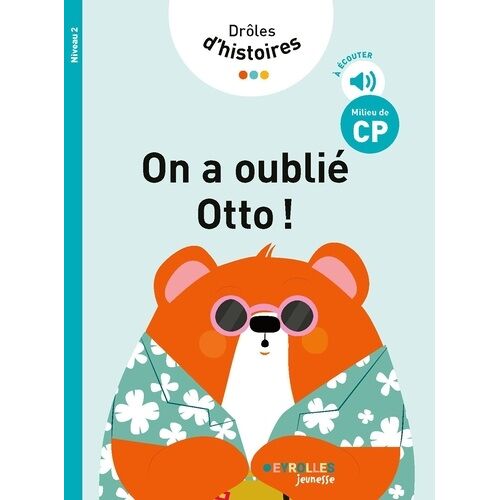 Drôles D'histoires - On A Oublié Otto ! - Niveau 2 Milieu De Cp