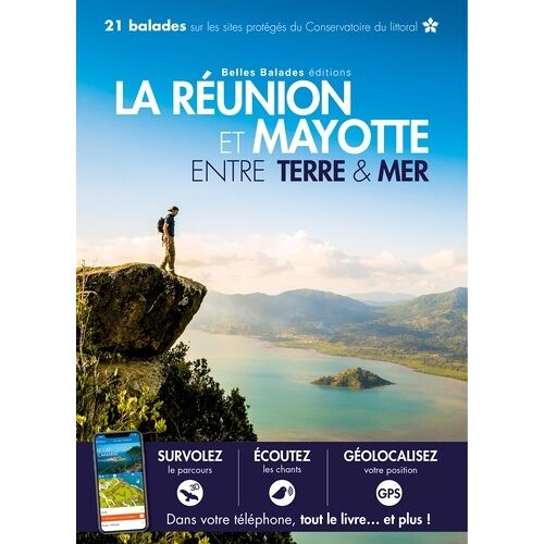 La Réunion Et Mayotte, Entre Terre & Mer