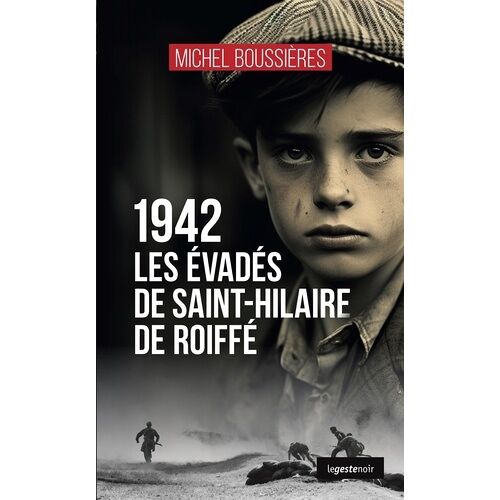 1942 - Les Evades De Saint-Hilaire De Roiffe (Coll - Geste Noir)