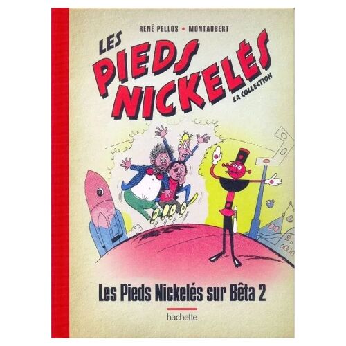Les Pieds Nickelés - La Collection (Hachette) Tome 63 - Les Pieds Nickelés Sur Bêta 2