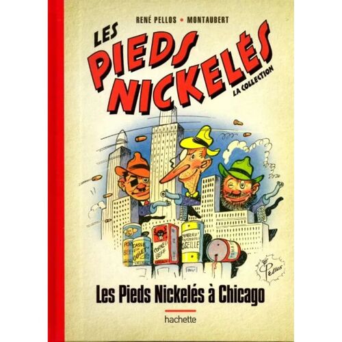 Les Pieds Nickelés - La Collection (Hachette) Tome 52 - Les Pieds Nickelés À Chicago (Éd. 2014)