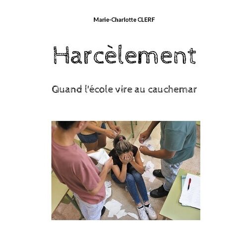 Harcèlement - Quand L'école Vire Au Cauchemar