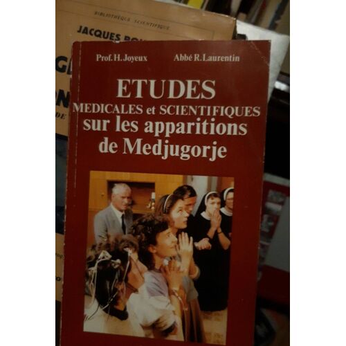 Études Médicales Et Scientifiques Sur Les Apparitions De Medjugorje - H.Joyeux