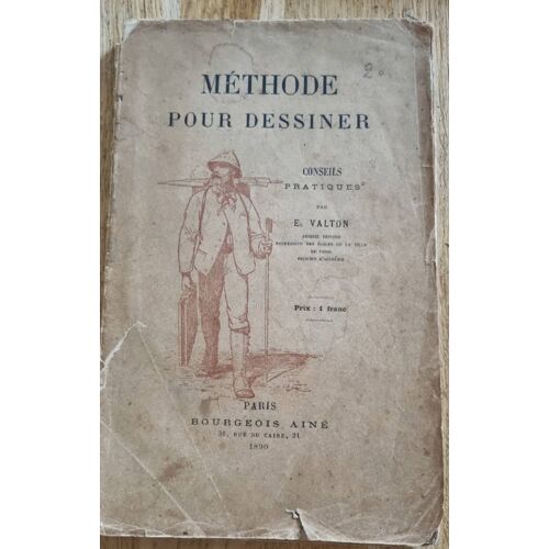 Méthode Pour Dessiner, Conseils Pratiques Par E. Valton - Éditions Bourgeois Aîné 1890