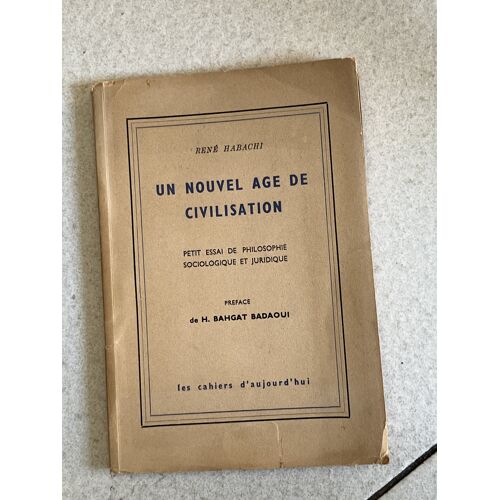 Rene Habachi " Un Nouvel Âge De Civilisation" Ed. 1949