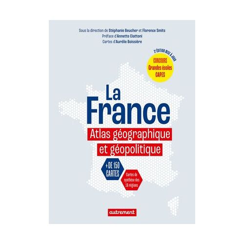 La France. Atlas Géographique Et Géopolitique