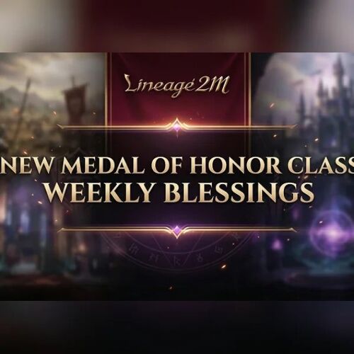 Lineage2M - New Medal of Honor Class Weekly Blessings Direct Top-Up - GLOBAL