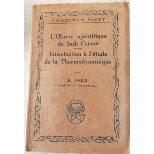 Ariès L'Oeuvre Scientifique De Sadi Carnot. Introduction À L'Étude De La Thermodynamique