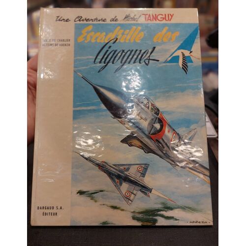 Tanguy Et Laverdure : Escadrille Des Cigognes : Tres Bon Etat Proche Du Neuf ( Voir Mes Photos ) Edition 1967 Pages De Garde Pilote Très Belles Couleurs