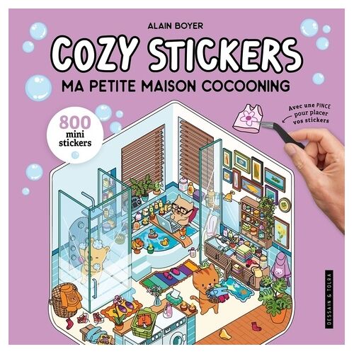 Ma Petite Maison Cocooning - 5 Scènes À Créer Avec 800 Mini Stickers - Avec Une Pince À Stickers