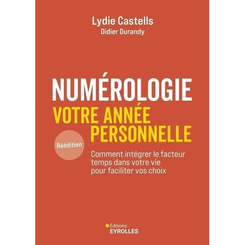 Numérologie, Votre Année Personnelle - Comment Intégrer Le Facteur Temps Dans Votre Vie Pour Faciliter Vos Choix