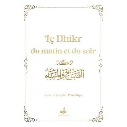 Le Dhikr Du Matin Et Du Soir - Blanc
