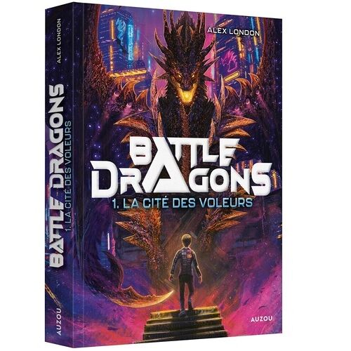 Battle Dragons - Tome 1 - La Cité Des Voleurs