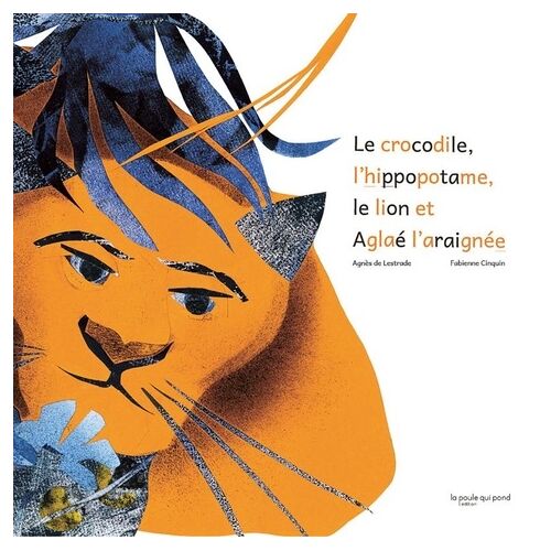 Le Crocodile, L'hippopotame, Le Lion Et Aglaé L'araignée
