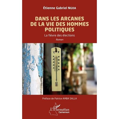 Dans Les Arcanes De La Vie Des Hommes Politiques - La Fièvre Des Élections