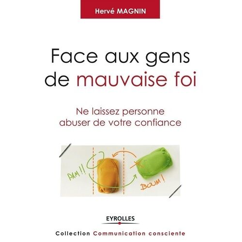 Face Aux Gens De Mauvaise Foi - Ne Laissez Personne Abuser De Votre Confiance