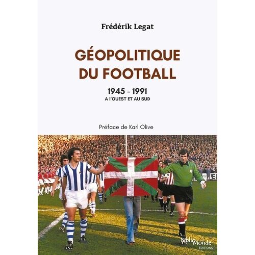 Géopolitique Du Football - 1945-1991 À L'ouest Et Au Sud