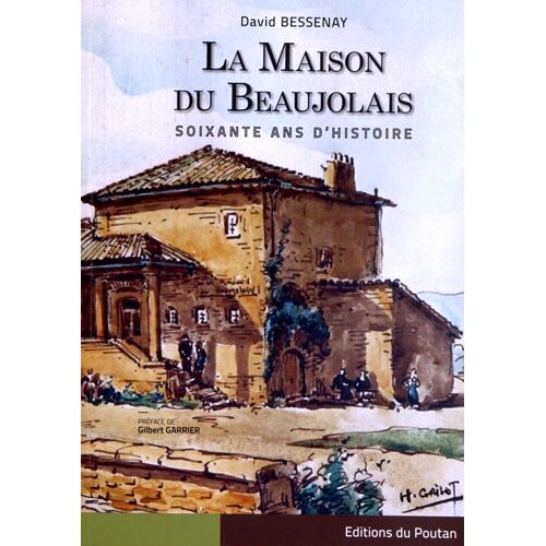 La Maison Du Beaujolais - Soixante Ans D'histoire