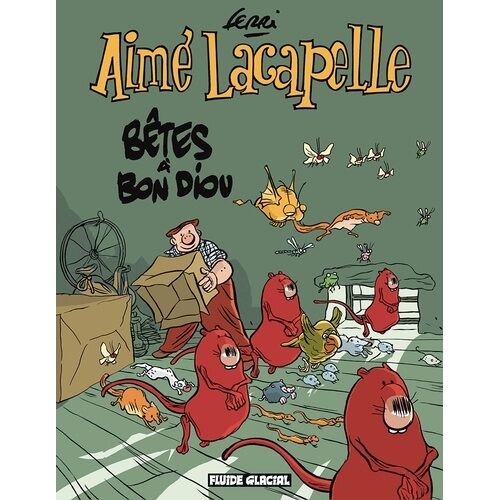 Aimé Lacapelle - Tome 4 - Bêtes À Bon Diou
